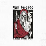 Bull Brigade Vinyl Il Fuoco Non Si E Spento (ltd. Lp)