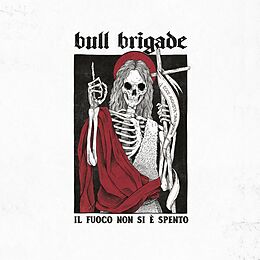 Bull Brigade Vinyl Il Fuoco Non Si E Spento (ltd. Lp)