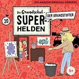 Die Grundschul-Superhelden CD 20: Der Brandstifter