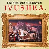 Ivushka CD Die Russische Musikrevue Ivushka