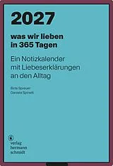 Kalender was wir lieben: in 365 Tagen von Daniela Spinelli, Birte Spreuer