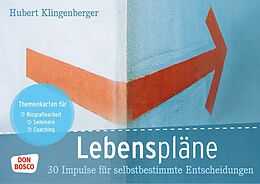 Textkarten / Symbolkarten Lebenspläne. 30 Impulse für selbstbestimmte Entscheidungen von Hubert Klingenberger