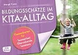 Bildungsschätze im Kita-Alltag, m. 1 Beilage Spiel