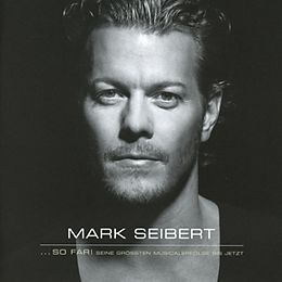 Mark Seibert CD ...So Far! Seine Größten Musicalerfolge Bis Jetzt