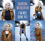 Sabrina Weckerlin CD I'm Not Done Yet