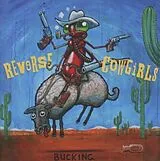 Reverse Cowgirls LP (Vinyl) Bucking (12" Vinyl)