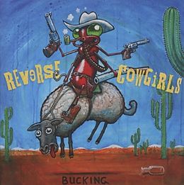 Reverse Cowgirls Vinyl Bucking (12" Vinyl)