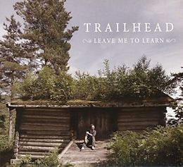 Trailhead CD Leave Me To Learn