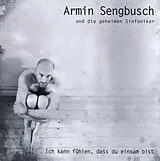 Sengbusch,Armin und die geheimen Sinfoniker CD Ich kann fühlen,dass Du einsam bist