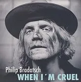 Bradatsch,Philip CD When Im Cruel