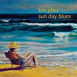 Pfau,Tim CD Sun Day Blues