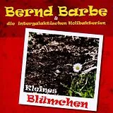 Barbe,Bernd & Die Intergalaktischen Kolibakterien CD Kleines Blümchen