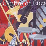 Ombre di Luci CD In Concerto