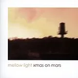 Xmas On Mars CD Mellow Light