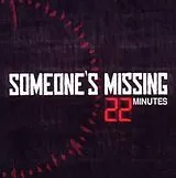 Someones Missing CD 22 Minutes