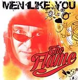 Flame,The CD Men Like You