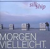 Silkship CD Morgen vielleicht.