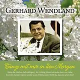 Gerhard Wendland CD Tanze Mit Mir In Den Morgen