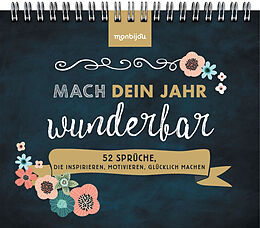 Kalender Mach dein Jahr wunderbar! - 52 Sprüche, die inspirieren, motivieren, glücklich machen von 