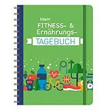 Spiralbindung Mein Fitness- & Ernährungs-Tagebuch von