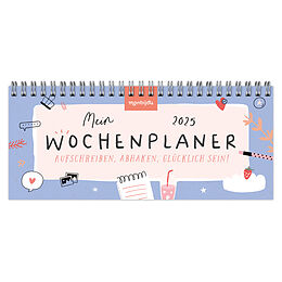Kalender Mein Wochenplaner 2025 - Aufschreiben, abhaken, glücklich sein! von 