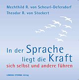 Audio CD (CD/SACD) In der Sprache liegt die Kraft von Mechthild R. von Scheurl-Defersdorf, Theodor R von Stockert