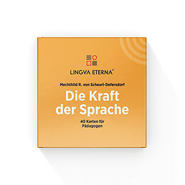 Kartonierter Einband (Kt) Die Kraft der Sprache - 40 Karten für Pädagogen von Mechthild R. von Scheurl-Defersdorf