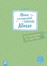 Fester Einband Meine unvergesslich zauberhafte Klasse "live - love - teach" von Redaktionsteam Verlag an der Ruhr