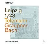 Ælbgut/Capella Jenensis CD Leipzig 1723-Telemann | Graupner | Bach