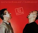 Schmidb Schmidbauer & Kälberer CD Zeit Der Deppen