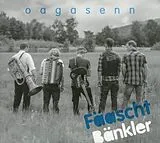 Fäaschtbänkler CD Oagasenn