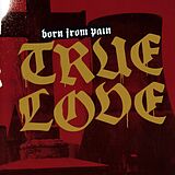 Born From Pain CD True Love