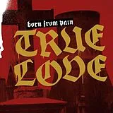 Born From Pain Vinyl True Love (black Vinyl)