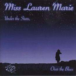 Miss Lauren Marie CD Under The Stars, Over The Blues