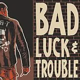 Bad Luck & Trouble LP (analog) Bad Luck & Trouble