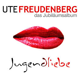 Ute Freudenberg CD Jugendliebe - Das Jubilaumsalbum