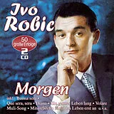 Ivo Robic CD Morgen - 50 Grosse Erfolge