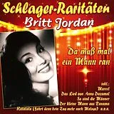 Britt Jordan CD Da Muss Mal Ein Mann Ran