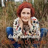 Diane Weigmann CD Grosser Als Du Denkst