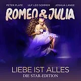 Peter/Sommer,Ulf Leo/Lan Plate CD Romeo & Julia - Liebe Ist Alles (die Star Edition)