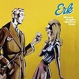 Erk Vinyl When Night Meets Day