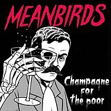 Meanbirds Vinyl Champagne For The Poor (Ep)