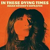 Suzan Köcher's Suprafon LP (analog) In These Dying Times