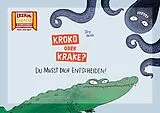 Kartonierter Einband Kroko oder Krake?: Du musst dich entscheiden! / Kamishibai Bildkarten von Jörg Mühle