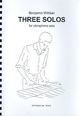 Benjamin Wittiber Notenblätter 3 Solos für Vibraphon
