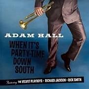 Adam Hall & The Velvet Playboys,Richard Jackson,Ri CD When Its Party-Time Down South