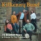 Kilkenny Band CD 75 Drunken Years - A Tribute To The Dubliners