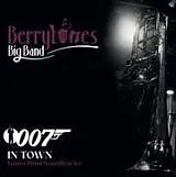 Berrytones Big Band CD 007 in Town - James Bond Soundtracks