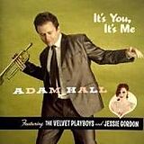 Adam Hall & The Velvet Playboys,Jessie Gordon CD Its You,Its Me