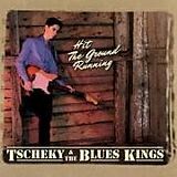 Tscheky & The Blues Kings CD Hit The Ground Running